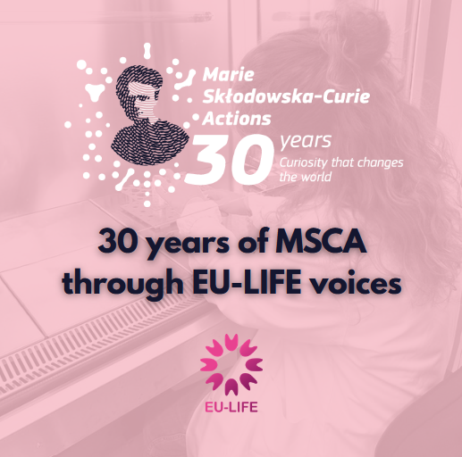 Research Talent is Europe’s Strategic Advantage: 30 years of MSCA through EU-LIFE voices
