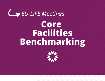 EU-LIFE Core Facilities Benchmarking Report Exchange Session